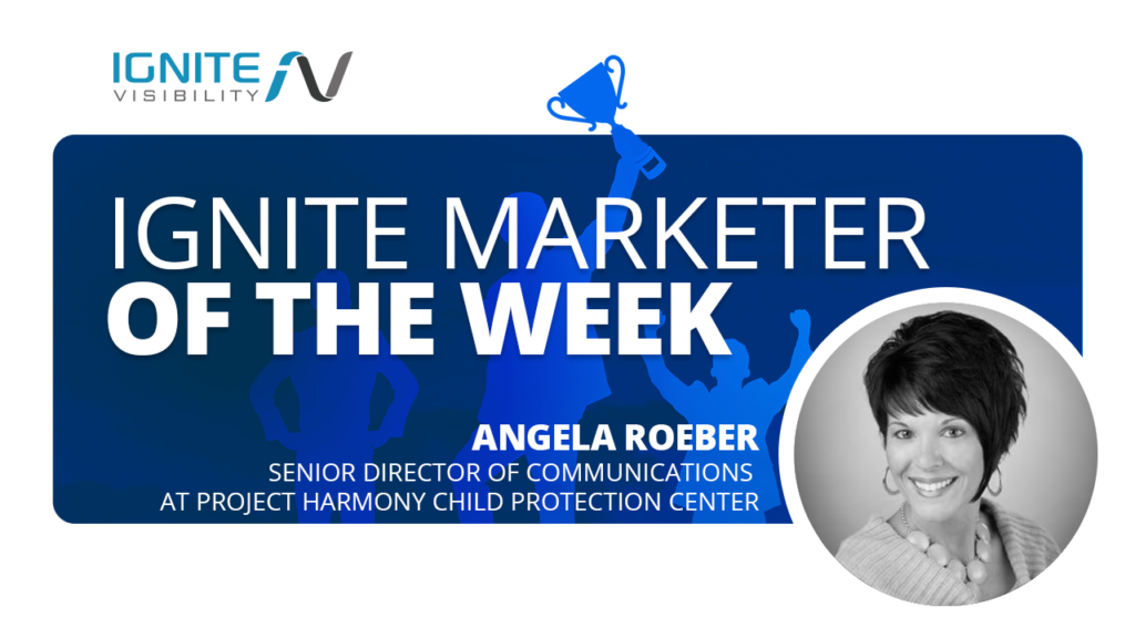 Ignite Marketer of the Week - Angela Roeber