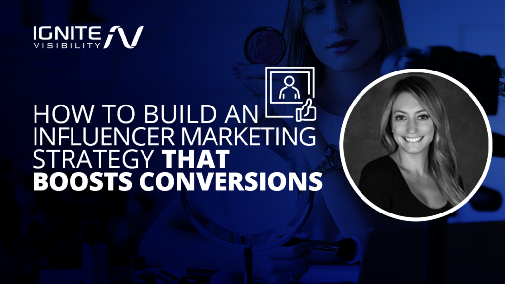 How to Build an Influencer Marketing Strategy That Boosts Conversions