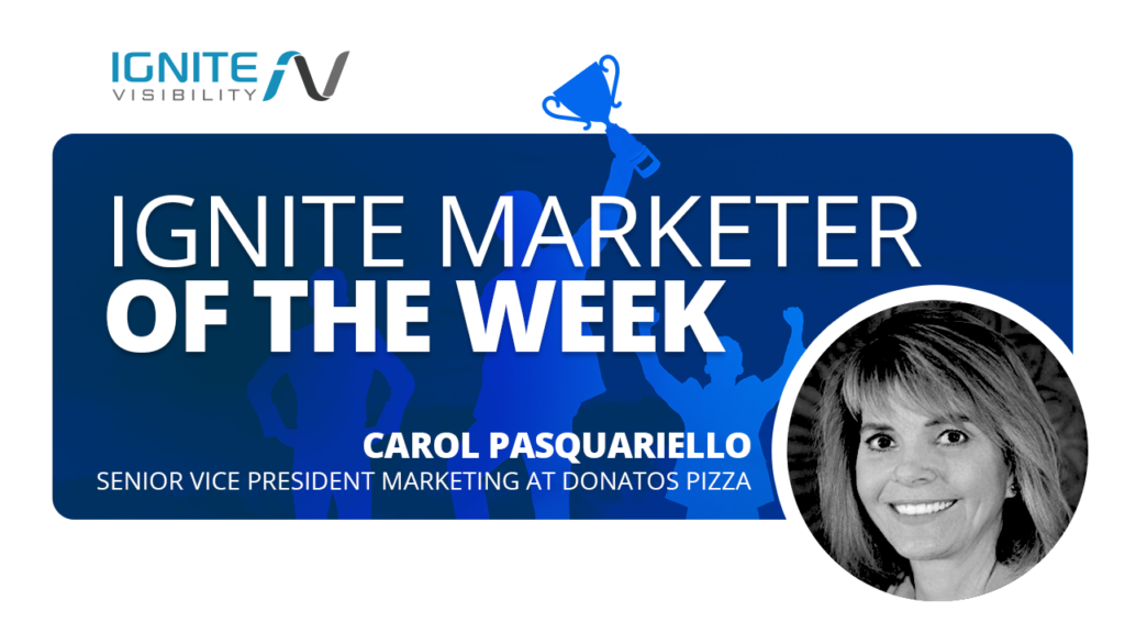 Ignite Marketer of the Week - Carol Pasquariello