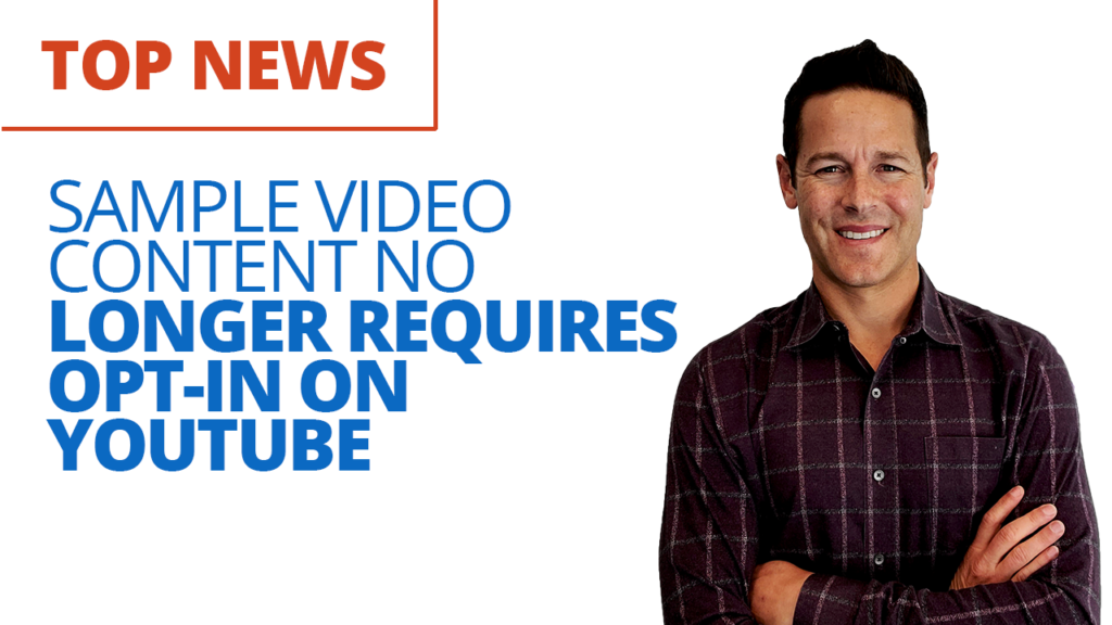 Sample Video Content No Longer Requires Opt-In On YouTube