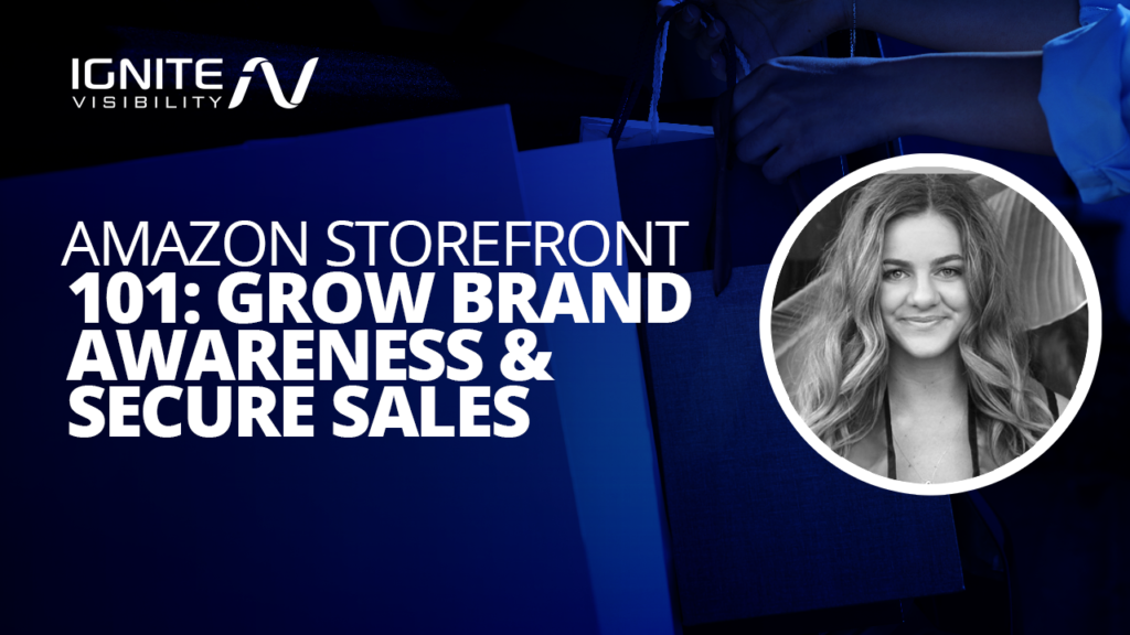 Amazon Storefront 101: Grow Brand Awareness & Secure Sales