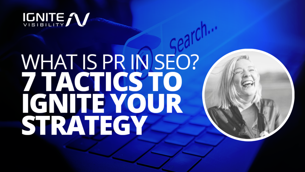 What is PR in SEO? 7 Tactics to Ignite Your Strategy