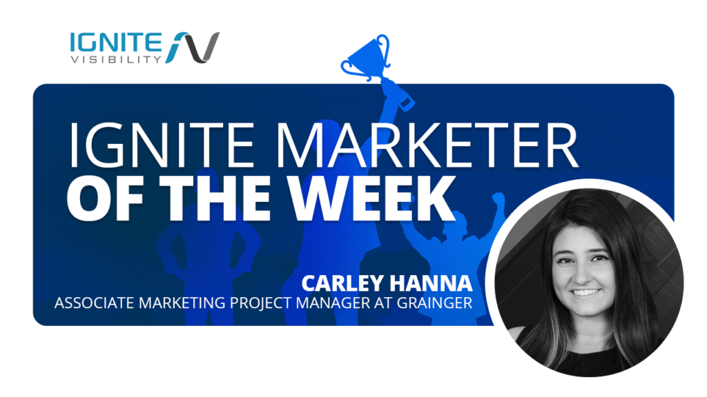 Ignite Marketer of the Week - Carley Hanna