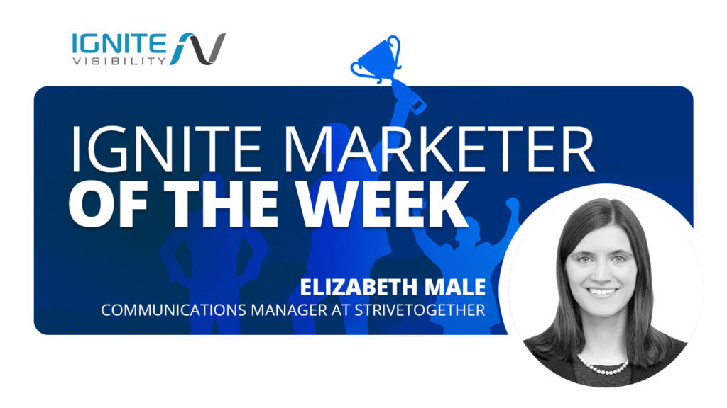Ignite Marketer of the Week: Elizabeth Male