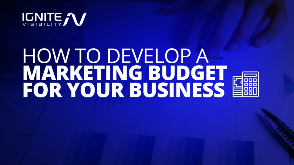 How to Develop a Marketing Budget for Your Business