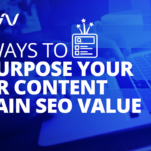15 Ways to Repurpose Your Star Content and Gain SEO Value