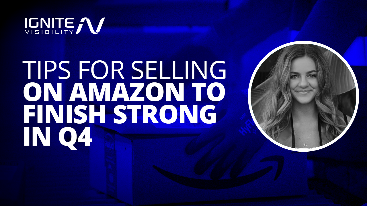 Tips for Selling on Amazon to Finish Strong in Q4