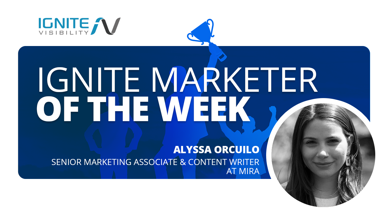 Ignite Marketer of the Week - Alyssa Orcuilo