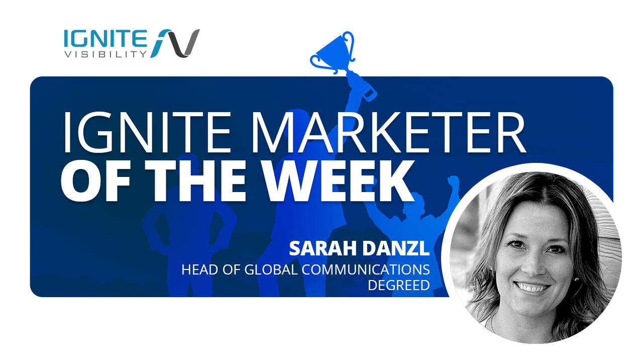 Ignite Marketer of the Week - Sarah Danzl