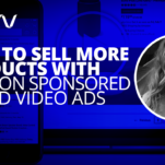 How to Sell More Products with Amazon Sponsored Brand Video Ads