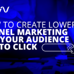 How to Create Lower Funnel Marketing Ads Your Audience Has to Click