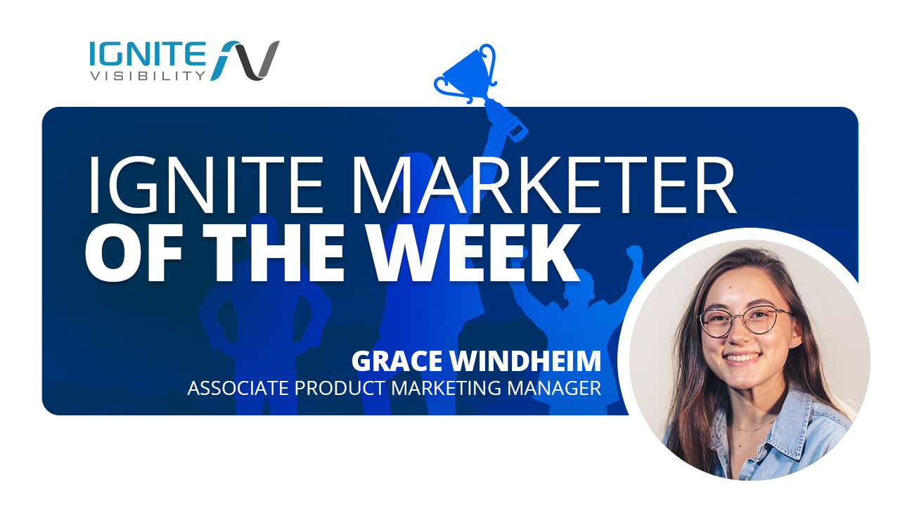 Ignite Marketer of the Week Grace Windheim