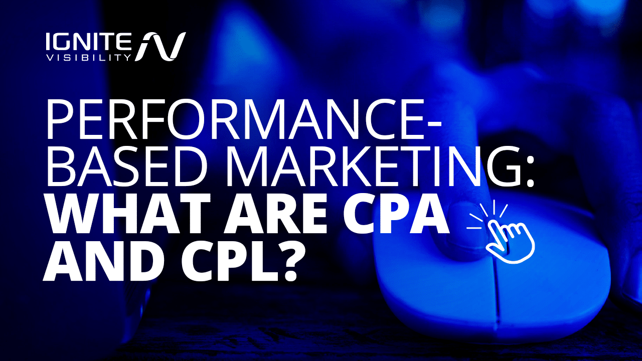 Performance Based Marketing: What Are CPA and CPL?