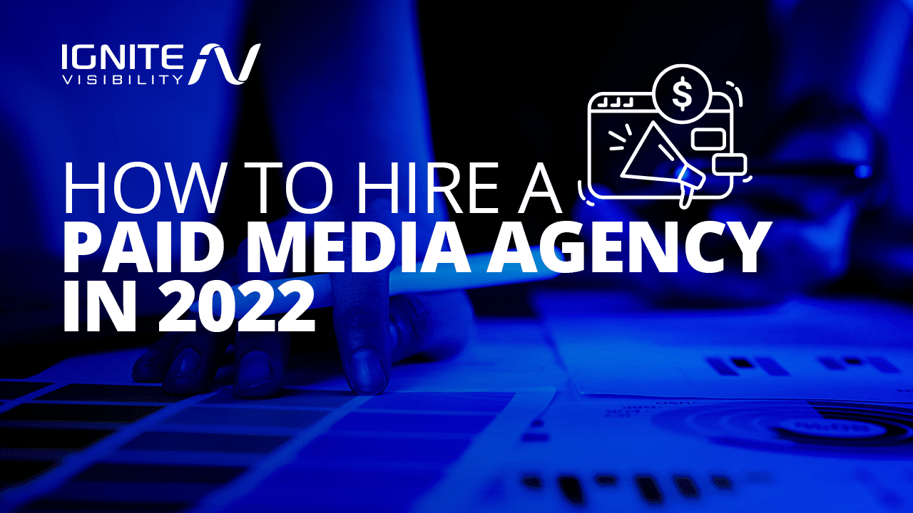 How to Hire a Paid Media Agency in 2022