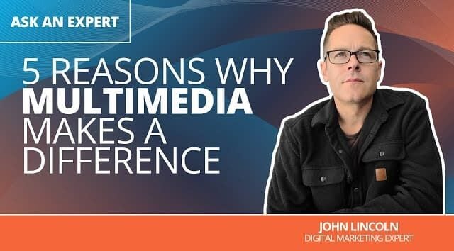 5 Reasons Why Multimedia Makes A Difference
