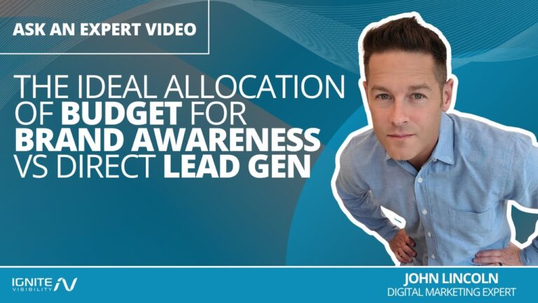 The Ideal Allocation of Budget for Brand Awareness vs Direct Lead Gen