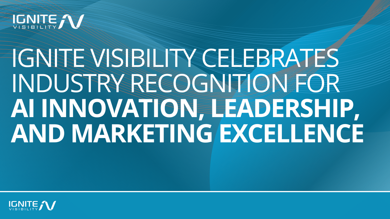 Ignite-Visibility-Celebrates-Industry-Recognition-for-AI-Innovation-Leadership-and-Marketing-Excellence
